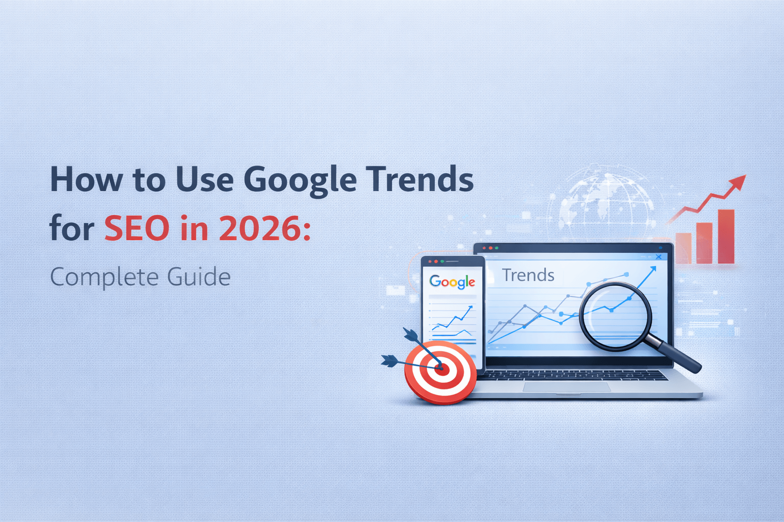 How to Use Google Trends for SEO in 2026: Complete Guide